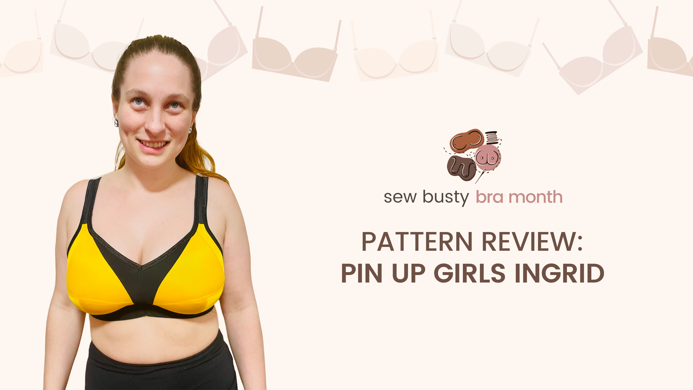 Bra Month | Busty Pattern Review | Pin Up Girls Ingrid Wireless Bra – Sew  Busty Community